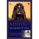 Adiyogi: The Source of Yoga