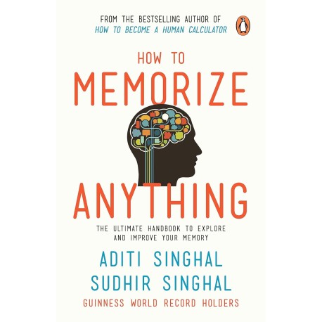 How to Memorize Anything-Bpb: The Ultimate Handbook to Enlighten and Improve Your Memory