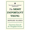 The Most Important Thing: Uncommon Sense for The Thoughtful Investor BOOK