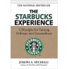 The Starbucks Experience: 5 Principles for Turning Ordinary Into Extraordinary Hardcover – 16 September 2006