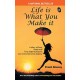 Life is What You Make It Paperback – 1 January 2011
