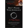 Don't Polish Your Ignorance …It May Shine Paperback Book By Sadhguru