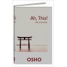 Ah, This! Talks on Zen Stories Book By Osho