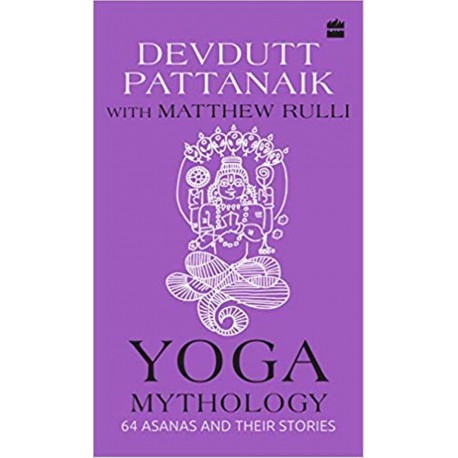 Yoga Mythology: 64 Asanas and Their Stories Hardcover Book