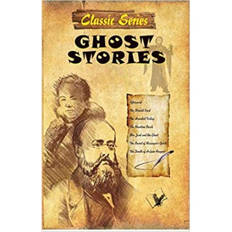 Ghost Stories: Abridged Popular Literary Classic Stories by Bestselling Authors