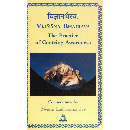 Vijnana Bhairava The Practice of Centring Awareness