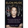 Elon Musk : How The Billionaire CEO Of SpaceX And Tesla Is Shaping Our Future