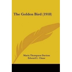 The Golden Bird (1918)  (English, Paperback, Daviess Maria Thompson)