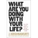 What Are You Doing with Your Life? Paperback Book