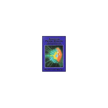 Advanced Pranic Healing: A Practical Manual on Colour Pranic Healing Paperback