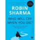 Who Will Cry When You Die Book