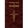 Catholic Book of Prayers: Popular Catholic Prayers Arranged for Everyday Use