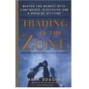 Trading In The Zone : Master The Market With Confidence, Discipline, And A Winning Attitude - Hardcover