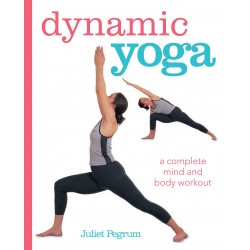 Dynamic Yoga : A Complete Mind and Body Workout - Paperback